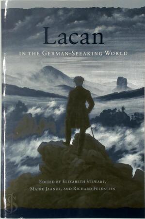 Lacan in the German-Speaking World - Elizabeth Stewart, Maire Jaanus, Richard Feldstein