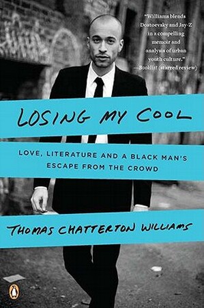 Losing My Cool - Thomas Chatterton Williams