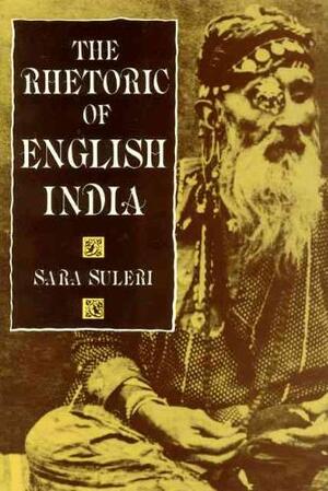 The Rhetoric of English India - Suleri