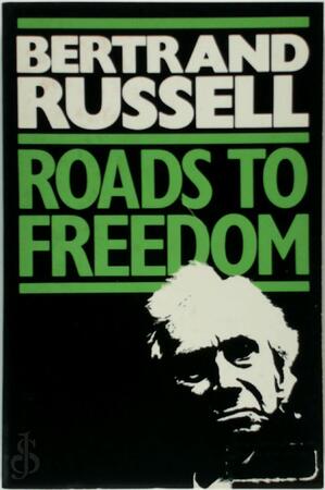 Roads to Freedom - Bertrand Russell