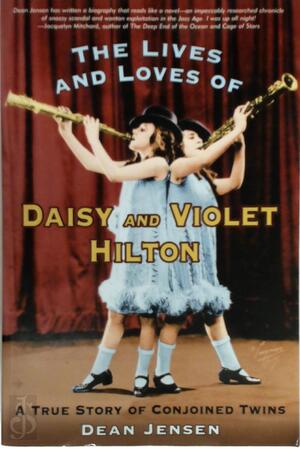 The Lives and Loves of Daisy and Violet Hilton - Dean Jensen