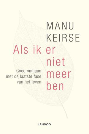 Als ik er niet meer ben - Manu Keirse Als ik er niet meer ben - Manu Keirse