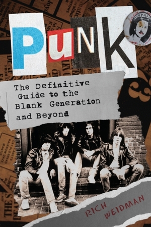 Punk: the definitive guide to the blank generation - Rich Weidman