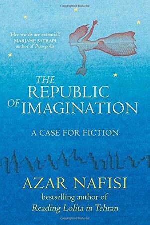 Republic of Imagination - Azar Nafisi