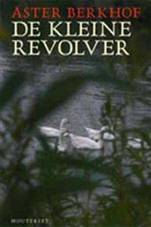 De kleine revolver - A. Berkhof