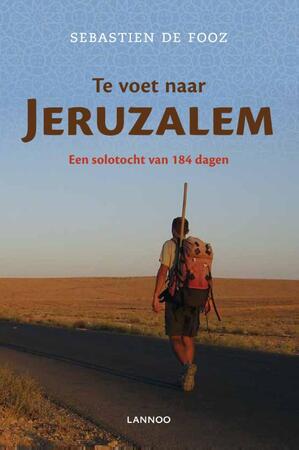 Te voet naar Jeruzalem - Sebastien de Fooz Te voet naar Jeruzalem - Sebastien de Fooz