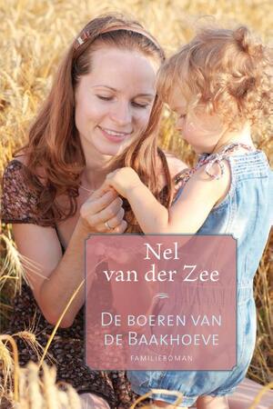 De boeren van de Baakhoeve - Nel van der Zee De boeren van de Baakhoeve - Nel van der Zee