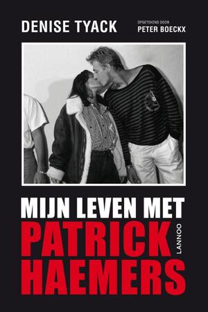 Mijn leven met Patrick Haemers - Denise Tyack Mijn leven met Patrick Haemers - Denise Tyack