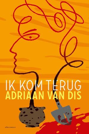 Ik kom terug - Adriaan van Dis Ik kom terug - Adriaan van Dis
