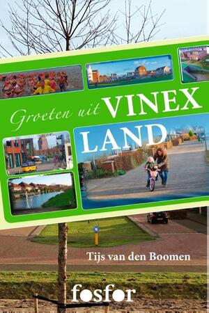 Groeten uit Vinexland - Tijs van den Boomen Groeten uit Vinexland - Tijs van den Boomen