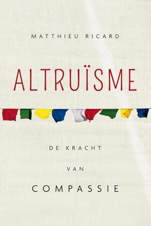 Altruïsme - Matthieu Ricard Altruïsme - Matthieu Ricard