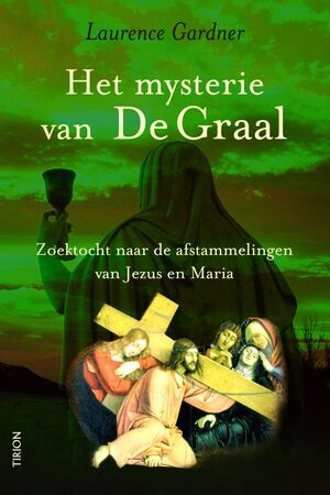 Het mysterie van de Graal - Laurence Gardner Het mysterie van de Graal - Laurence Gardner