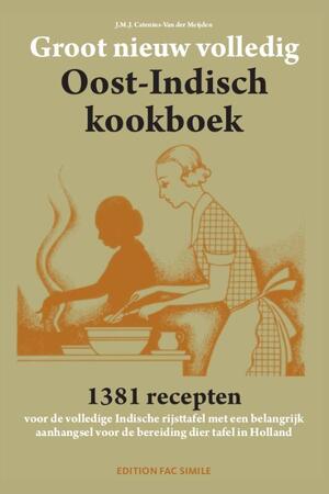 Groot nieuw volledig Oost-Indisch kookboek - J.M.J. Catenius-van der Meijden Groot nieuw volledig Oost-Indisch kookboek - J.M.J. Catenius-van der Meijden