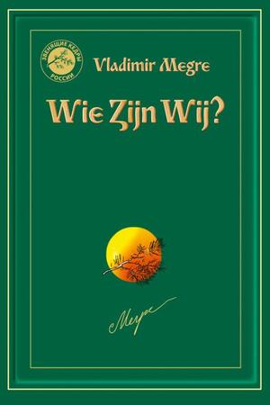 Wie zijn wij - V. Megre Wie zijn wij - V. Megre