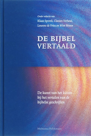 De Bijbel vertaald - Klaas (red. Spronk, Clazien (red. Verheul, Lourens de - e.a. Vries