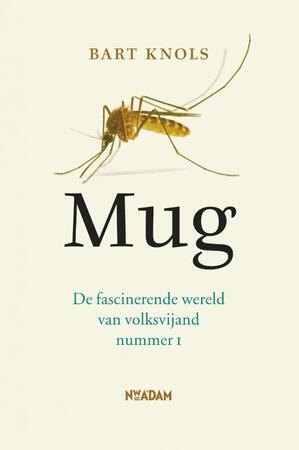 Mug: de fascinerende wereld van volksvijand nummer 1 - Bart Knols Mug: de fascinerende wereld van volksvijand nummer 1 - Bart Knols