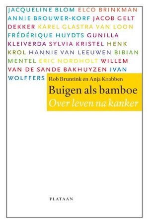 Buigen als bamboe: over leven na kanker - Rob Bruntink, Anja Krabben Buigen als bamboe: over leven na kanker - Rob Bruntink, Anja Krabben