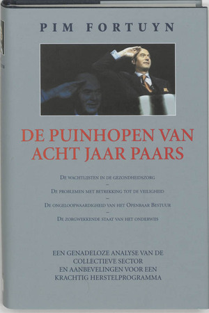 De puinhopen van acht jaar Paars - Pim Fortuyn De puinhopen van acht jaar Paars - Pim Fortuyn