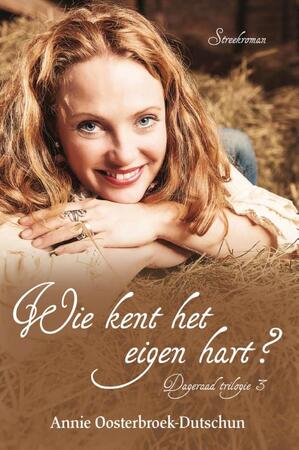 Wie kent het eigen hart? - Annie Oosterbroek-Dutschun Wie kent het eigen hart? - Annie Oosterbroek-Dutschun