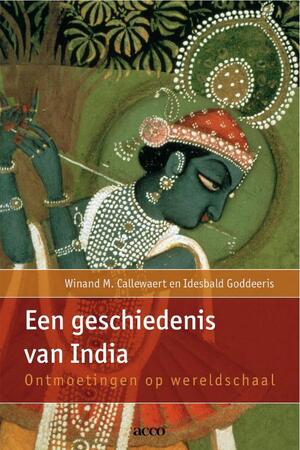 Een geschiedenis van India - Winand M. Callewaert, Idesbald Goddeeris Een geschiedenis van India - Winand M. Callewaert, Idesbald Goddeeris
