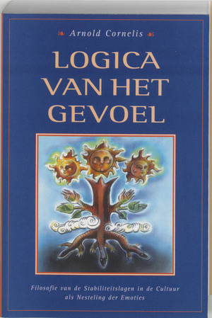 Logica van het gevoel - Arnold Cornelis Logica van het gevoel - Arnold Cornelis