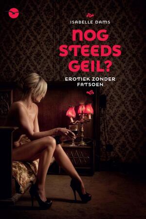 Nog steeds geil - Isabelle Dams Nog steeds geil - Isabelle Dams