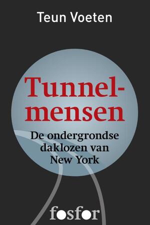 Tunnelmensen - Teun Voeten Tunnelmensen - Teun Voeten