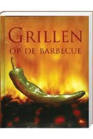 Grillen op de barbecue - Günter Beer, Anna Brandenburger, Nienke van der Hoeven, Elke Doelman Grillen op de barbecue - Günter Beer, Anna Brandenburger, Nienke van der Hoeven, Elke Doelman