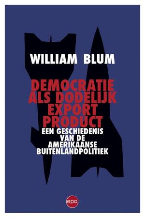Democratie als dodelijk export product - William Blum