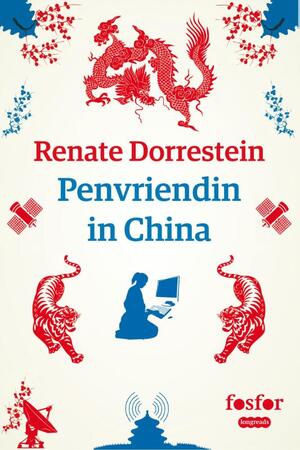 Penvriendin in China - Renate Dorrestein Penvriendin in China - Renate Dorrestein
