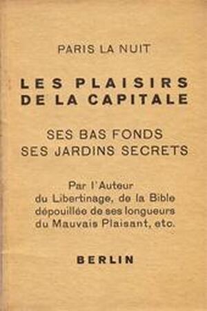 Paris la nuit. Les plaisirs de la capitale ses bas fonds ses jardins secrets. - Louis Aragon