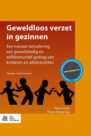 Geweldloos verzet in gezinnen - Haim Omer, Eliane Wiebenga Geweldloos verzet in gezinnen - Haim Omer, Eliane Wiebenga