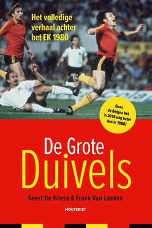 De Grote Duivels - Geert De Vriese, Frank Van Laeken De Grote Duivels - Geert De Vriese, Frank Van Laeken