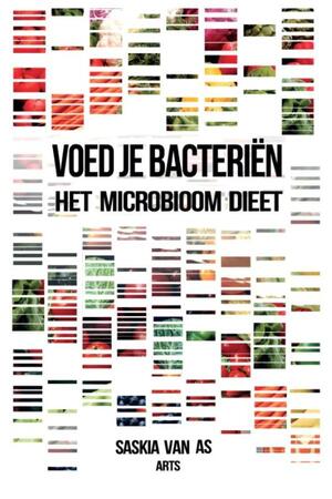 Voed je bacteriën - Saskia van As Voed je bacteriën - Saskia van As