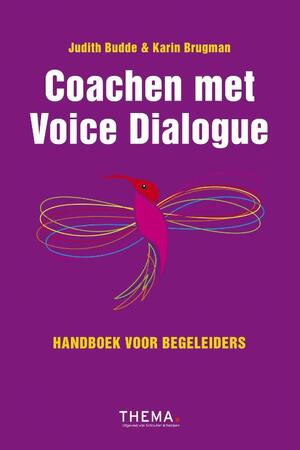 Coachen met Voice Dialogue - Judith Budde, Karin Brugman Coachen met Voice Dialogue - Judith Budde, Karin Brugman