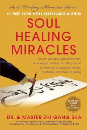 Soul Healing Miracles - Zhi Gang Sha Soul Healing Miracles - Zhi Gang Sha