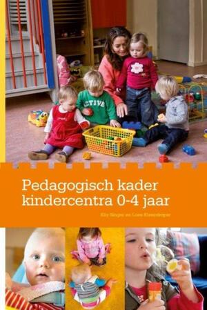 Pedagogisch kader kindercentra 0-4 jaar - Elly Singer, Loes Kleerekoper Pedagogisch kader kindercentra 0-4 jaar - Elly Singer, Loes Kleerekoper