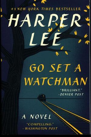 Go Set a Watchman - Harper Lee Go Set a Watchman - Harper Lee