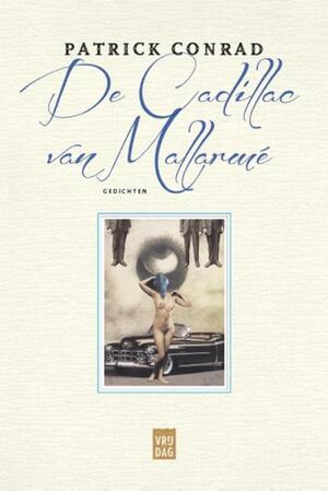 De Cadillac van Mallarmé - Patrick Conrad De Cadillac van Mallarmé - Patrick Conrad
