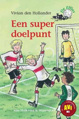 Een super doelpunt - Vivian den Hollander Een super doelpunt - Vivian den Hollander