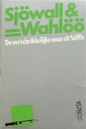 De verschrikkelijke man uit Säffle - Maj Sjöwall, Per Wahlöö, Froukje Hoekstra De verschrikkelijke man uit Säffle - Maj Sjöwall, Per Wahlöö, Froukje Hoekstra