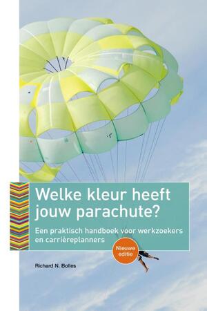 Welke kleur heeft jou parachtue? 17-18 - Richard N. Bolles Welke kleur heeft jou parachtue? 17-18 - Richard N. Bolles