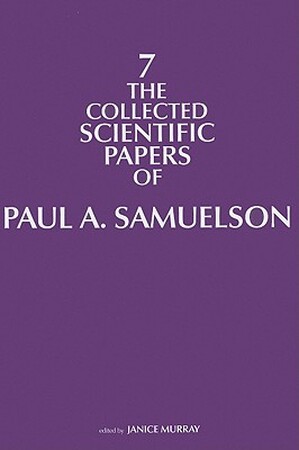 The Collected Scientific Papers of Paul Samuelson Volume 7 - Paul A. Samuelson The Collected Scientific Papers of Paul Samuelson Volume 7 - Paul A. Samuelson