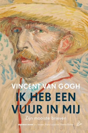 Ik heb een vuur in mij - Vincent van Gogh Ik heb een vuur in mij - Vincent van Gogh