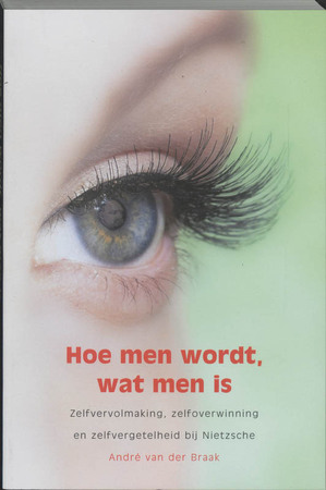 Hoe men wordt, wat men is - A.F.M. van der Braak