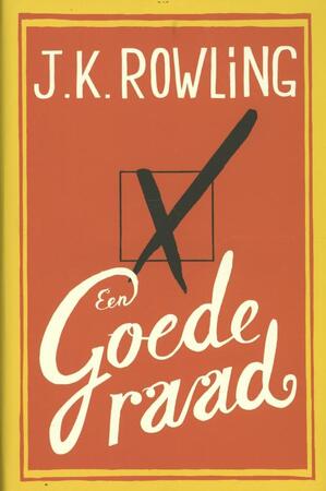 Een goede raad - J.k. Rowling Een goede raad - J.k. Rowling