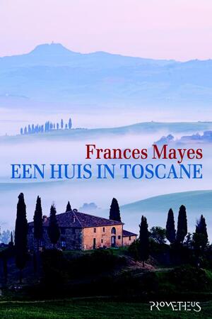 Een huis in Toscane - Frances Mayes Een huis in Toscane - Frances Mayes