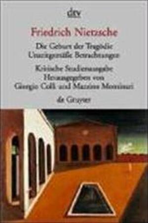 Die Geburt der Tragödie - Friedrich Nietzsche Die Geburt der Tragödie - Friedrich Nietzsche