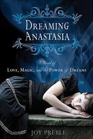 Dreaming Anastasia - Joy Preble