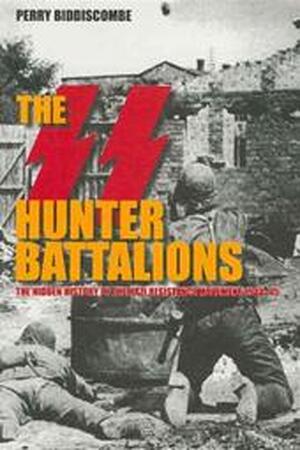 SS Hunter Battalions - Perry Biddiscombe SS Hunter Battalions - Perry Biddiscombe